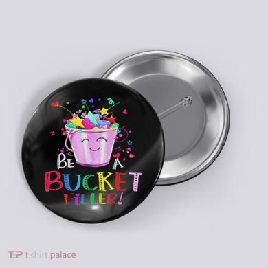 Be A Bucket Filler Funny School Back To School Button
