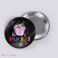 Be A Bucket Filler Funny School Back To School Button thumb 0