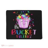 Be A Bucket Filler Funny School Back To School Mousepad thumb 0