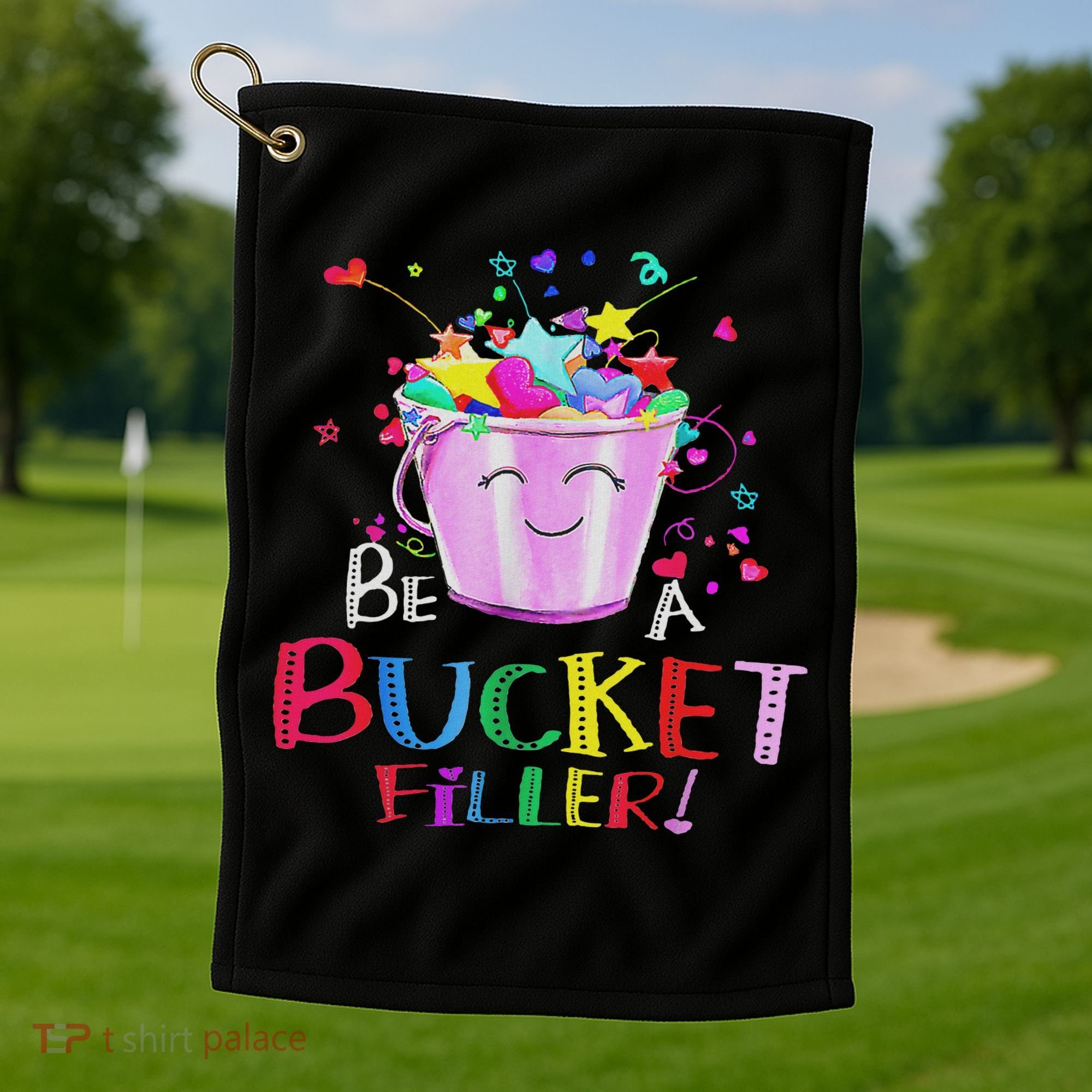 Be A Bucket Filler Funny School Back To School Golf Towel