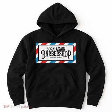 Born Again Barbershop Merch Hoodie