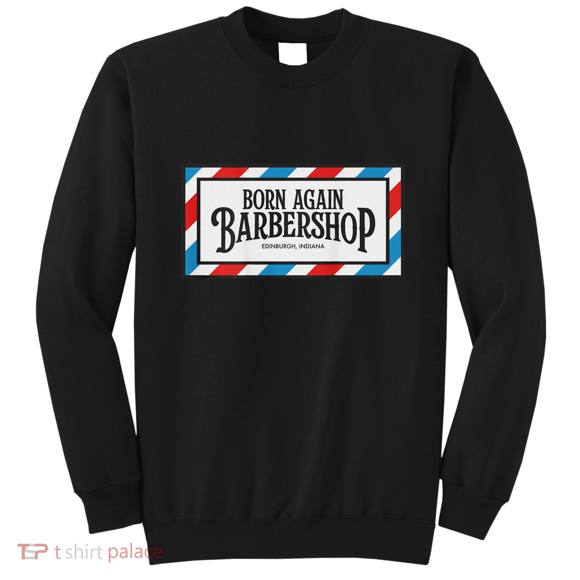 Born Again Barbershop Merch Sweatshirt