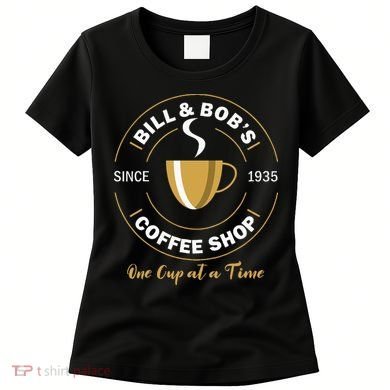 Bill And BobS Coffee Shop Aa Recovery Women's T-Shirt