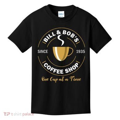 Bill And BobS Coffee Shop Aa Recovery Kids T-Shirt