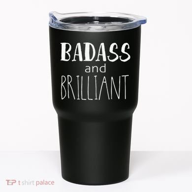 Badass And Brilliant Tumbler