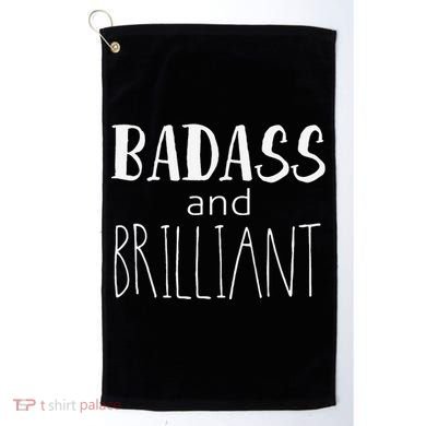 Badass And Brilliant Golf Towel