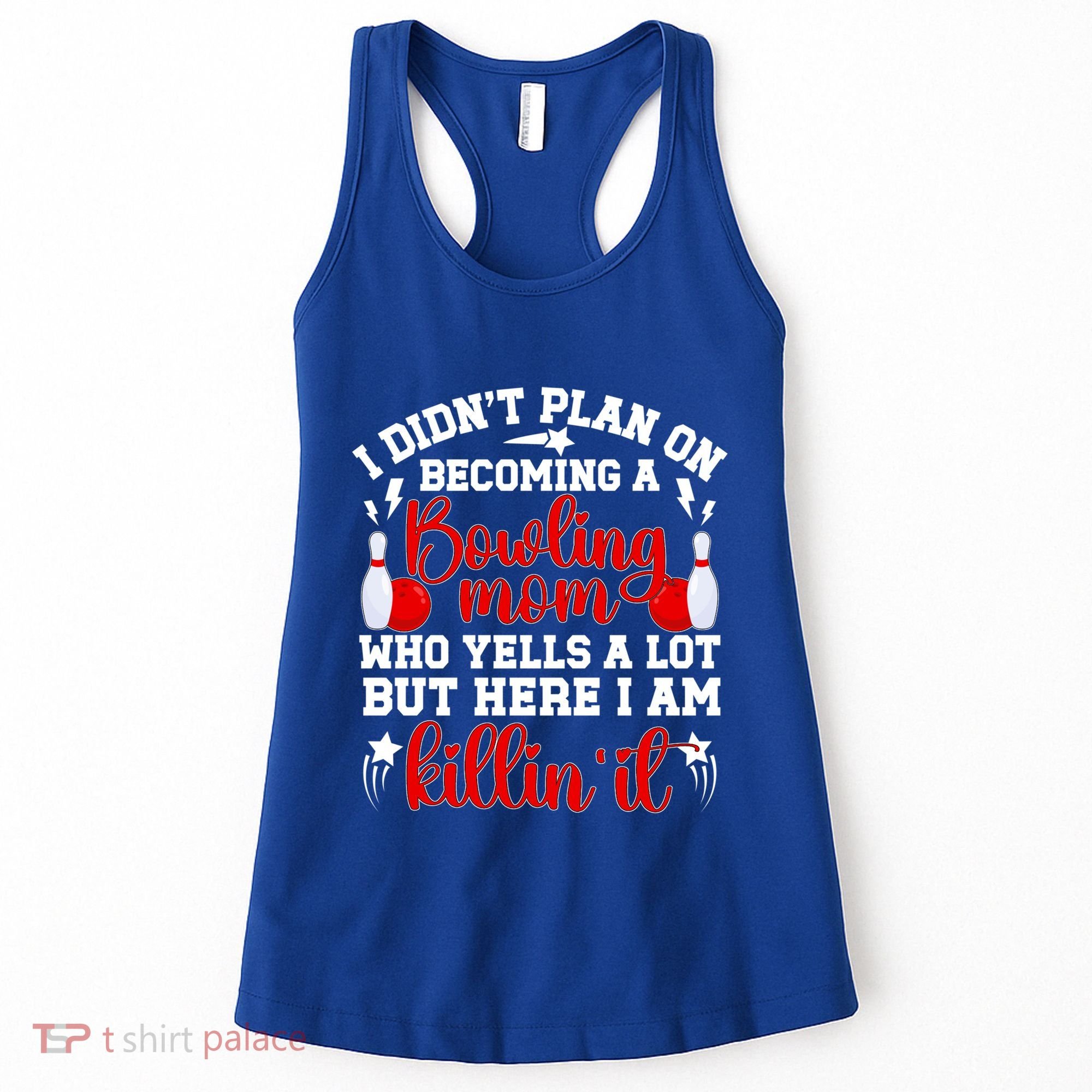 Becoming A Bowling Mom Of A Bowler Mother Bowling Mama Gift Women's Tank Top
