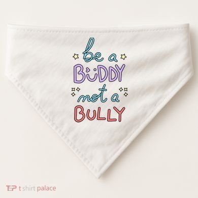Be A Buddy Not A Bully Anti Bullying USA-Made Doggie Bandana