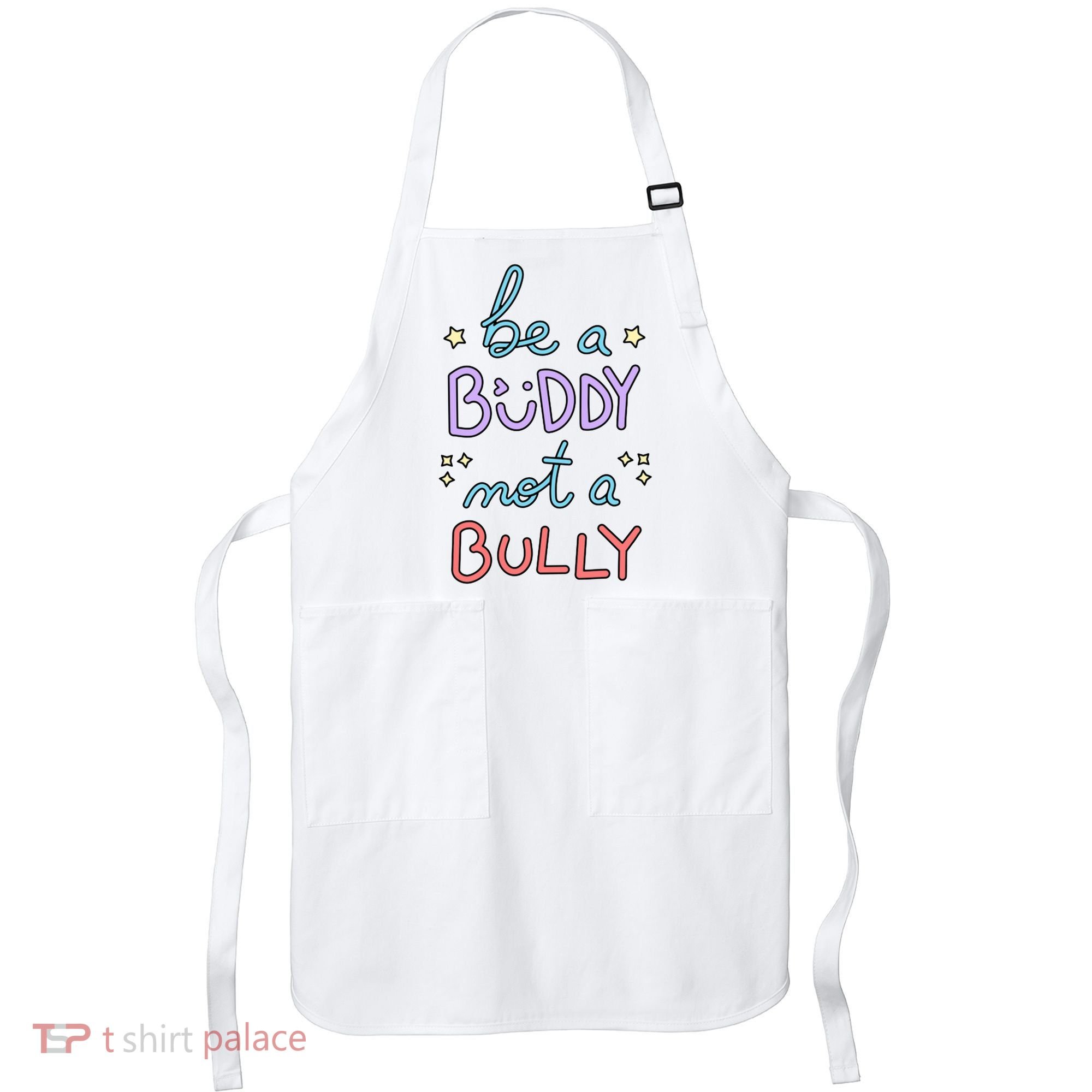 Be A Buddy Not A Bully Anti Bullying Apron