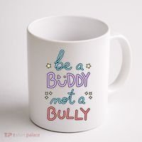 Be A Buddy Not A Bully Anti Bullying Coffee Mug thumb 1