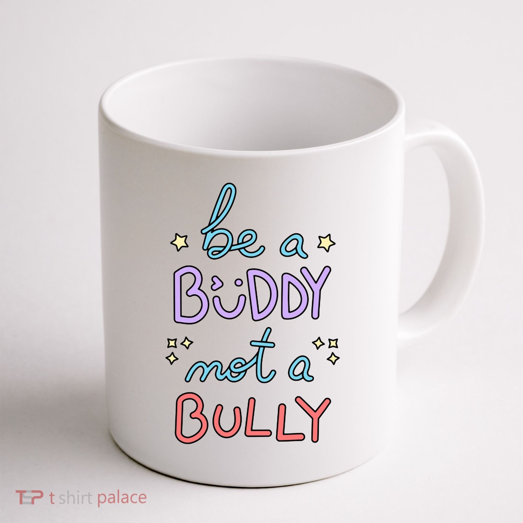 Be A Buddy Not A Bully Anti Bullying Coffee Mug