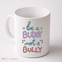 Be A Buddy Not A Bully Anti Bullying Coffee Mug thumb 0