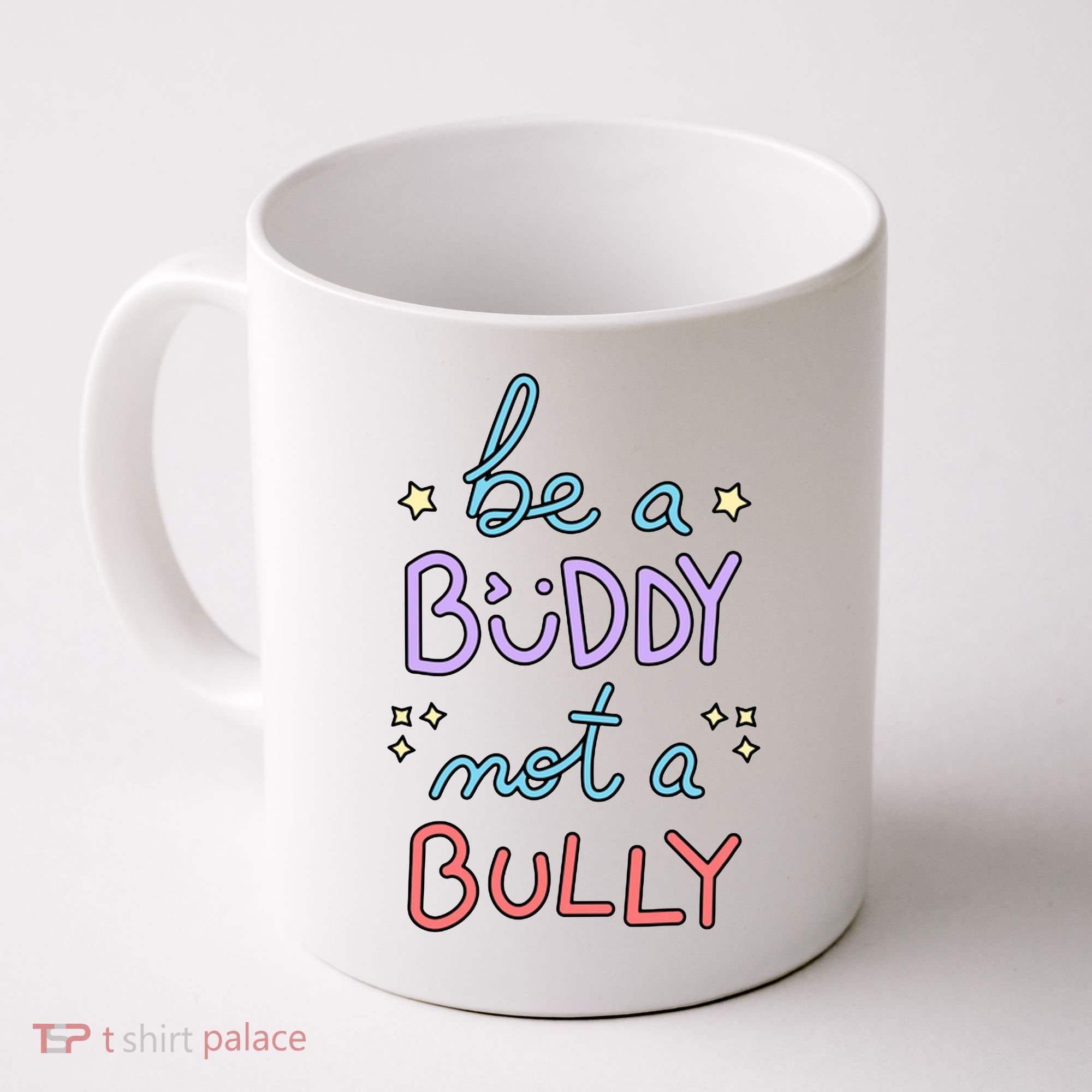 Be A Buddy Not A Bully Anti Bullying Coffee Mug