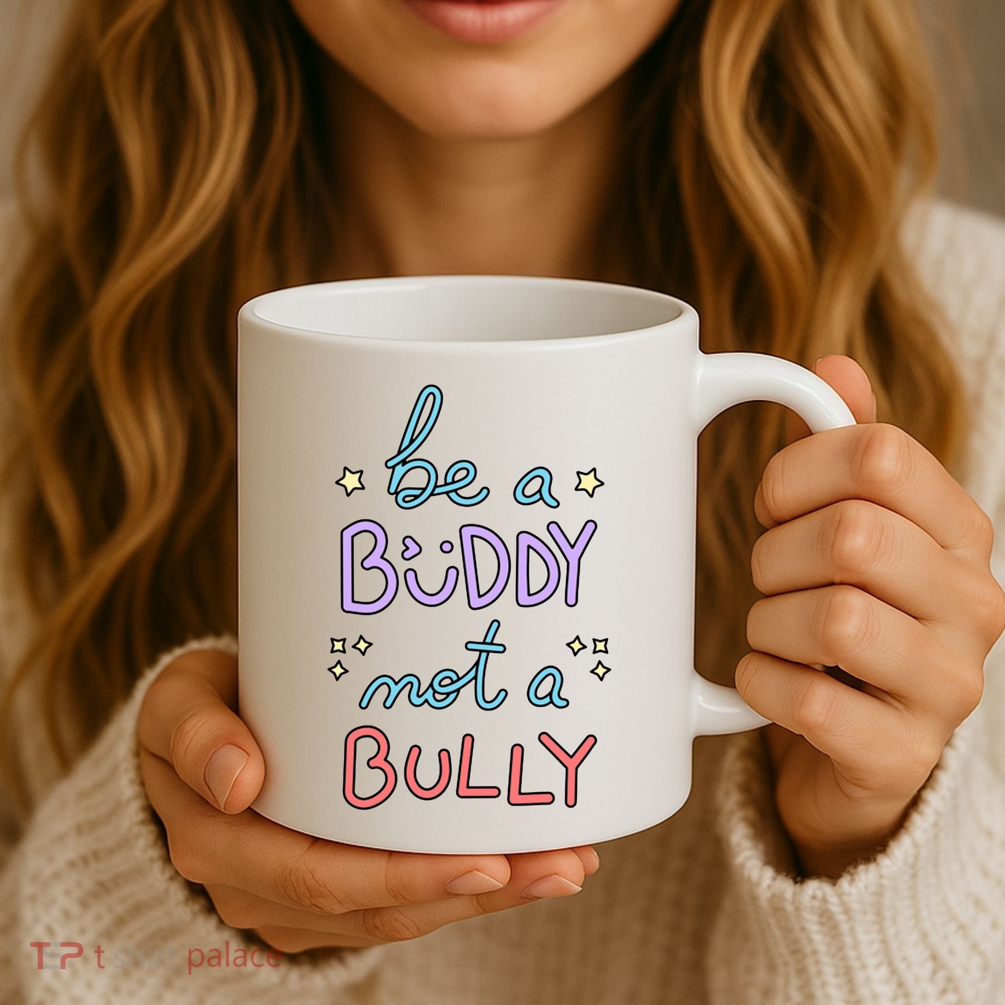 Be A Buddy Not A Bully Anti Bullying Coffee Mug