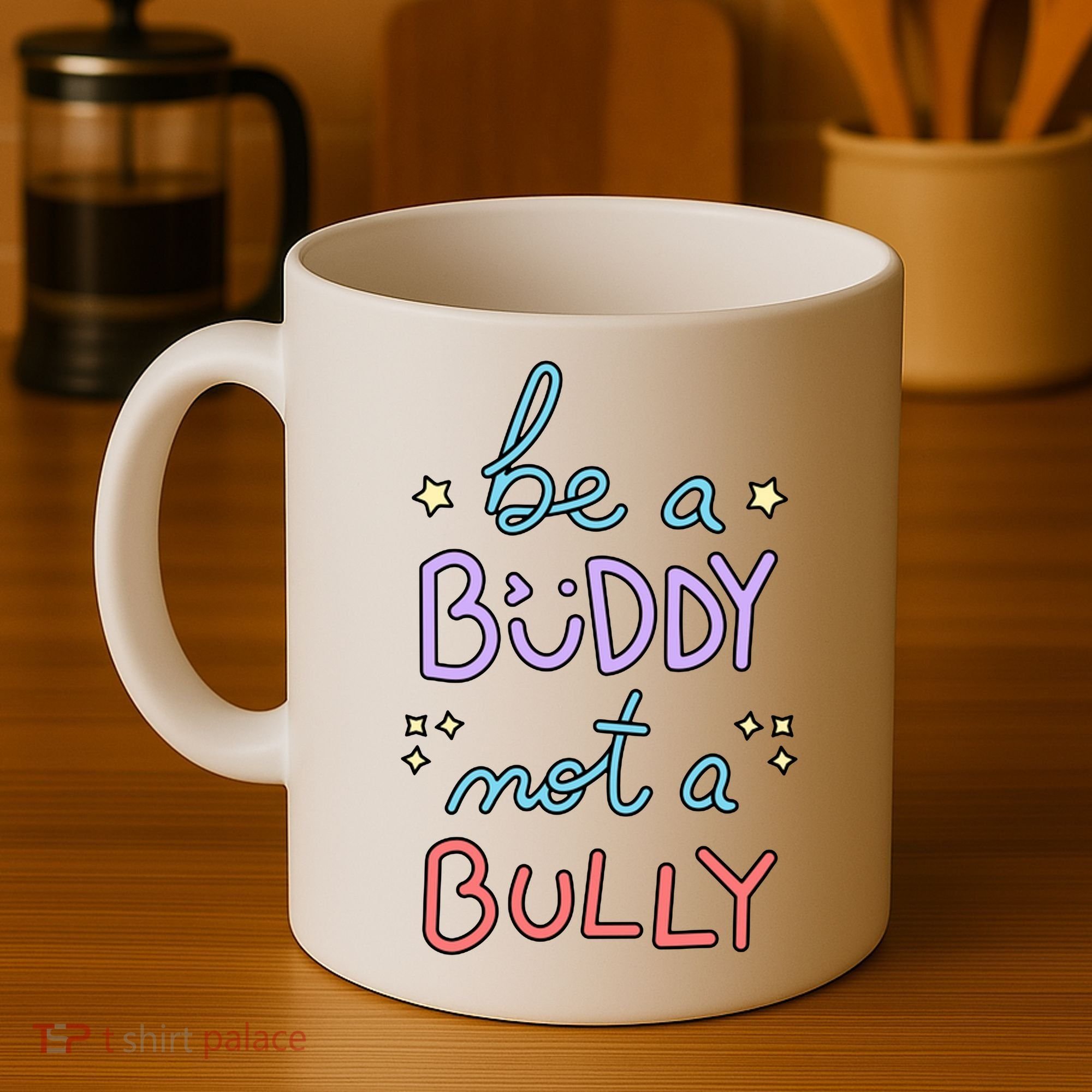 Be A Buddy Not A Bully Anti Bullying Coffee Mug