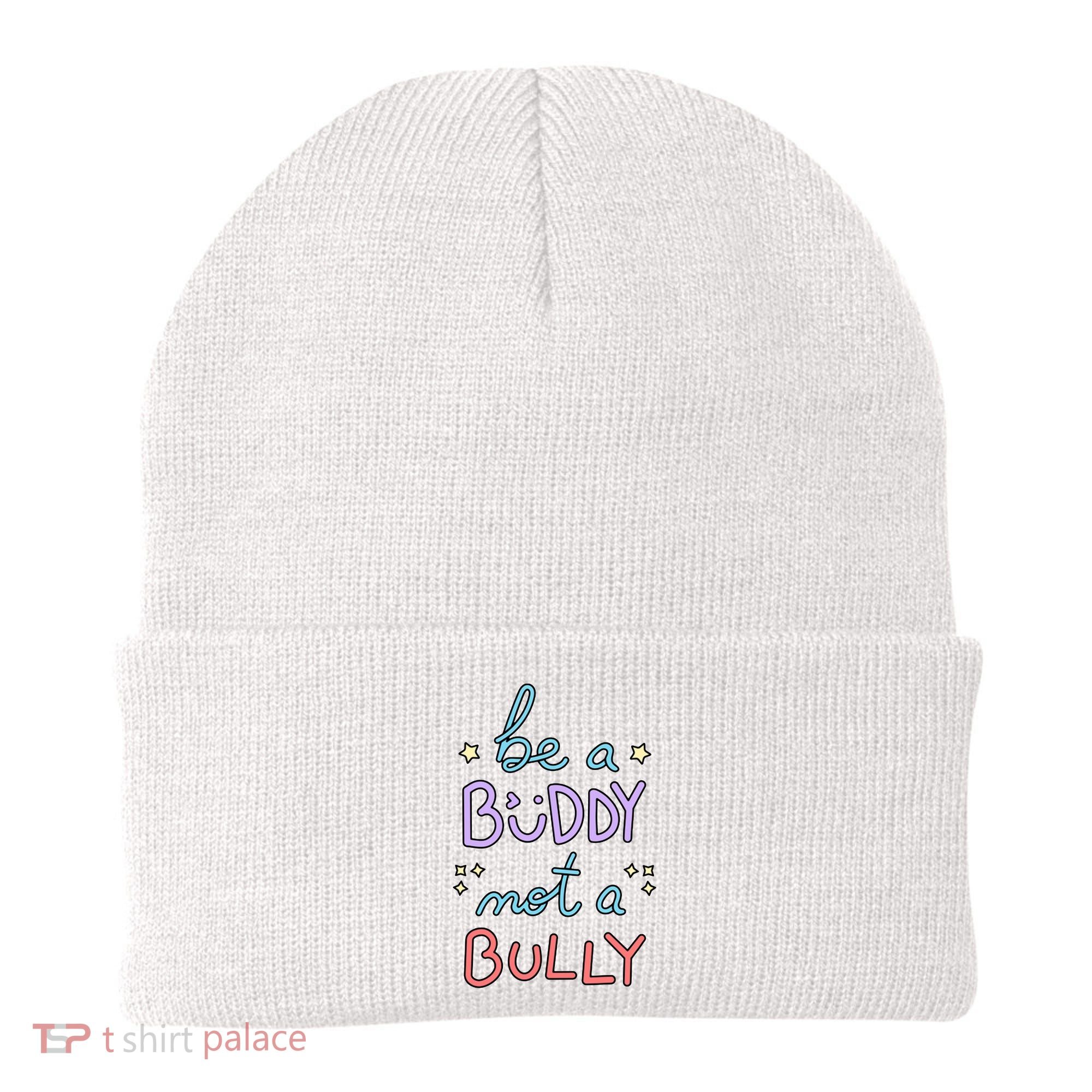 Be A Buddy Not A Bully Anti Bullying Beanie