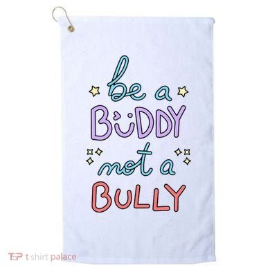 Be A Buddy Not A Bully Anti Bullying Golf Towel