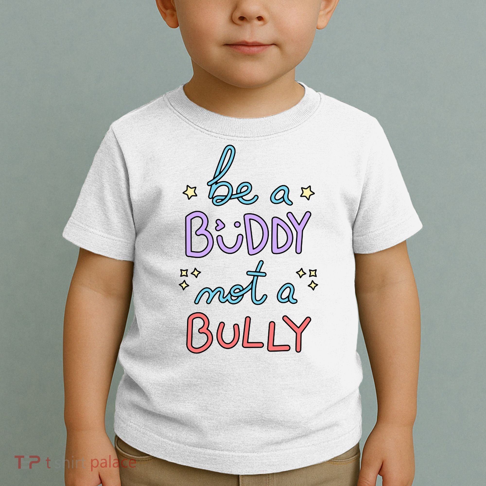 Be A Buddy Not A Bully Anti Bullying Toddler T-Shirt