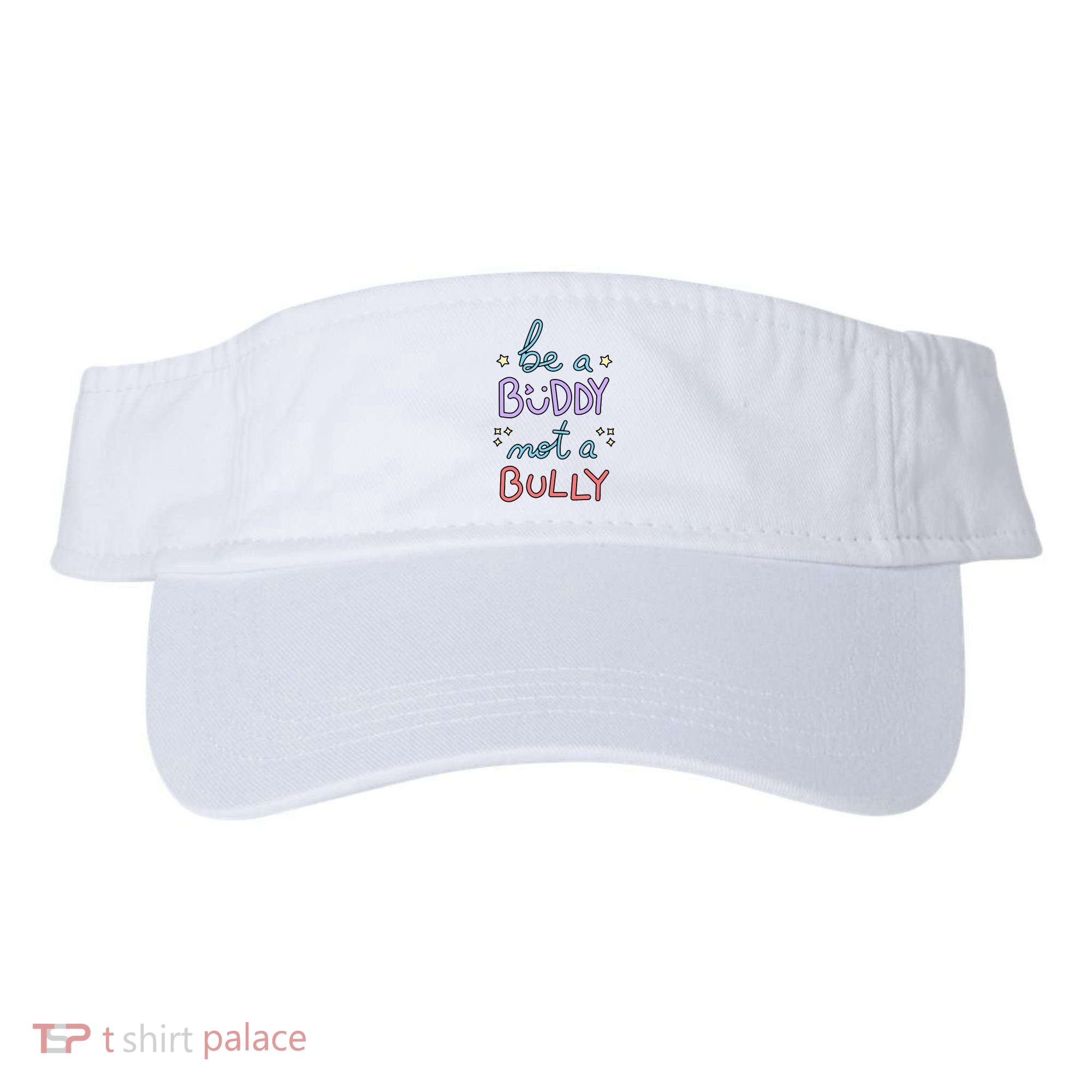 Be A Buddy Not A Bully Anti Bullying Visor