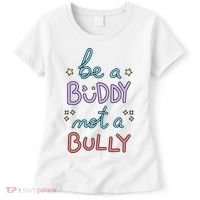 Be A Buddy Not A Bully Anti Bullying Women's T-Shirt thumb 0