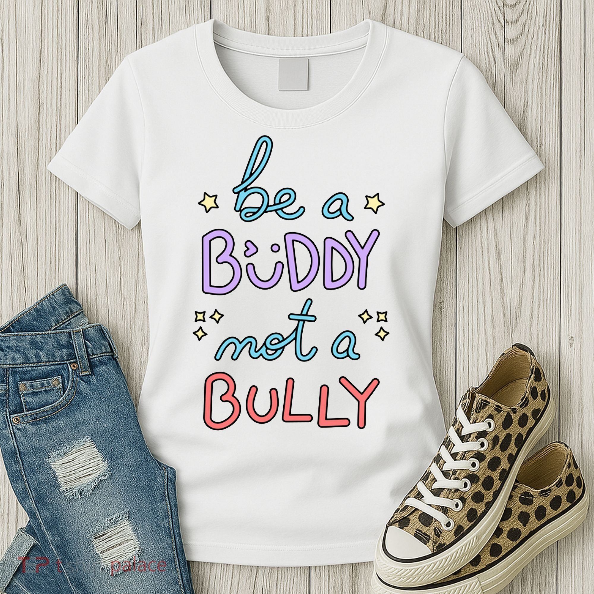 Be A Buddy Not A Bully Anti Bullying Women's T-Shirt