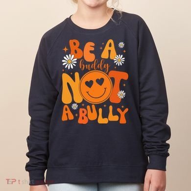 Be A Buddy Not A Bully Unity Day Anti Bullying Women's Sweatshirt