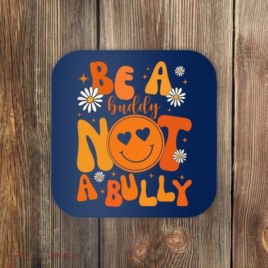 Be A Buddy Not A Bully Unity Day Anti Bullying Coaster