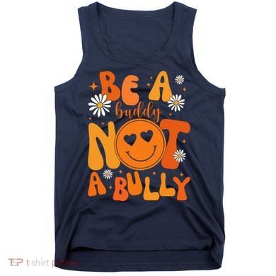 Be A Buddy Not A Bully Unity Day Anti Bullying Tank Top
