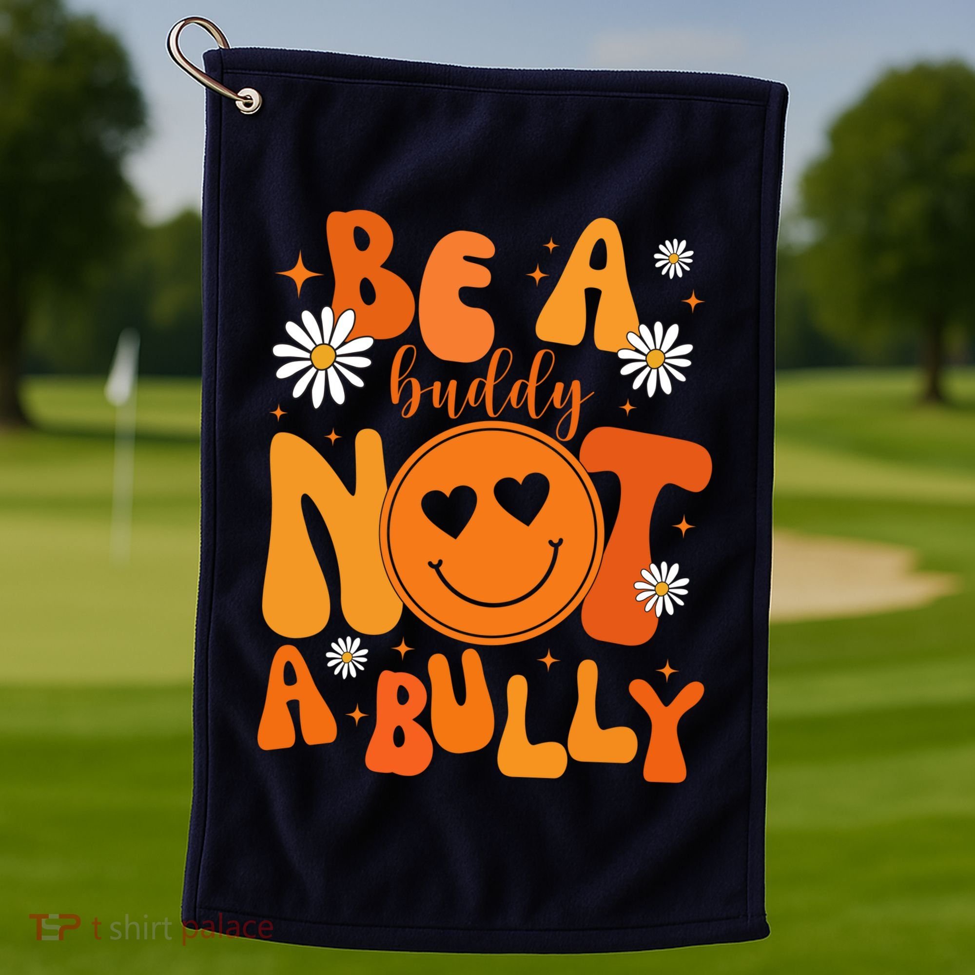 Be A Buddy Not A Bully Unity Day Anti Bullying Golf Towel