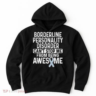 Bpd Awareness Borderline Personality Disorder CanT Stop Me From Being Awesome Hoodie