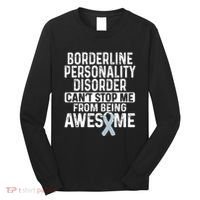 Bpd Awareness Borderline Personality Disorder CanT Stop Me From Being Awesome Long Sleeve Shirt thumb 0