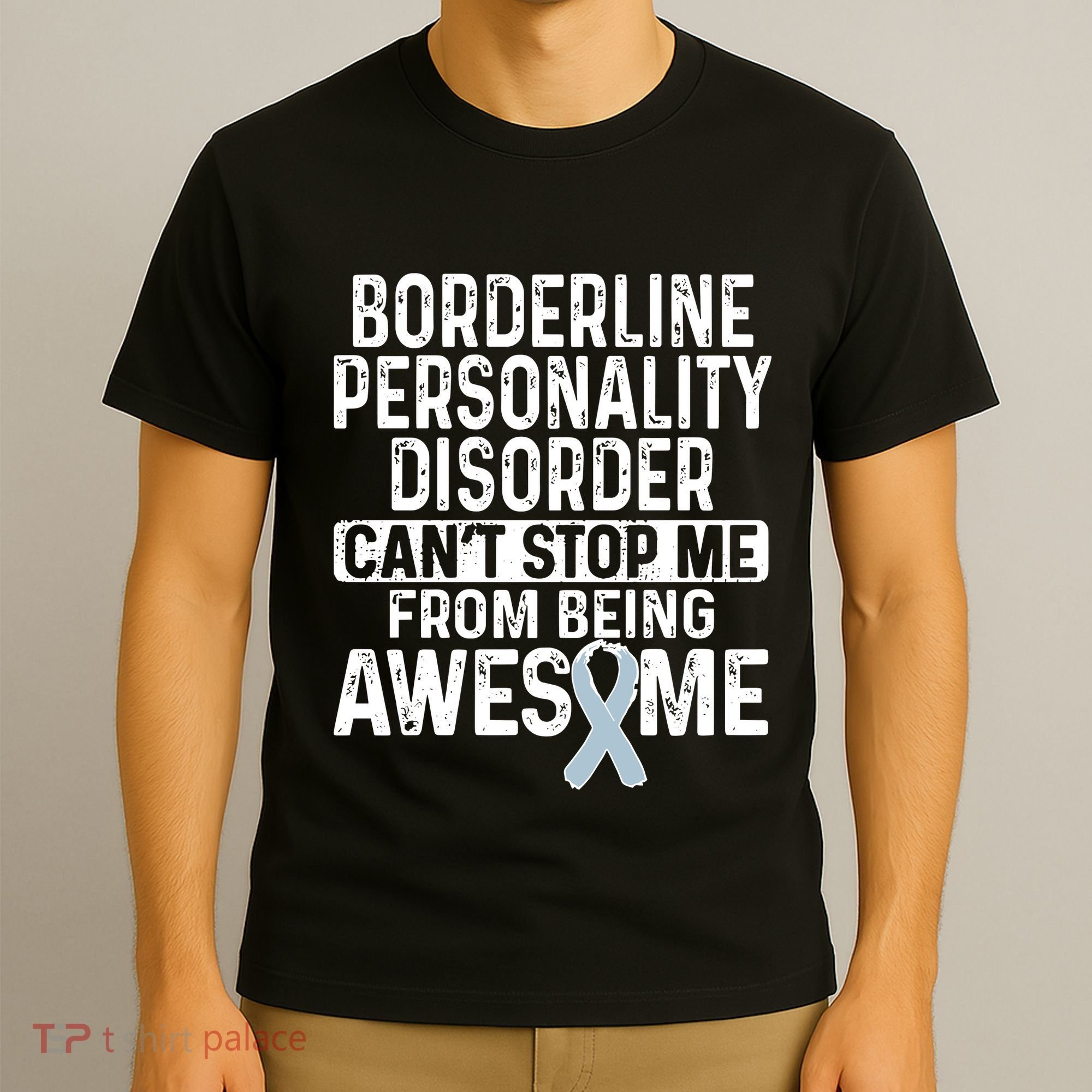 Bpd Awareness Borderline Personality Disorder CanT Stop Me From Being Awesome T-Shirt