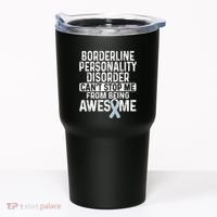 Bpd Awareness Borderline Personality Disorder CanT Stop Me From Being Awesome Tumbler thumb 0