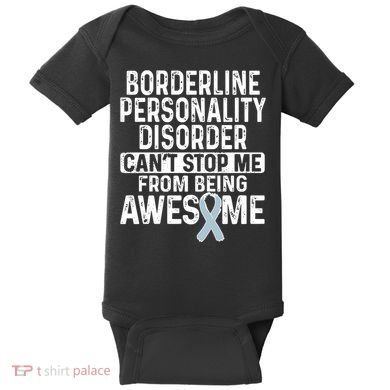 Bpd Awareness Borderline Personality Disorder CanT Stop Me From Being Awesome Baby Bodysuit