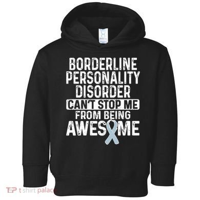 Bpd Awareness Borderline Personality Disorder CanT Stop Me From Being Awesome Toddler Hoodie
