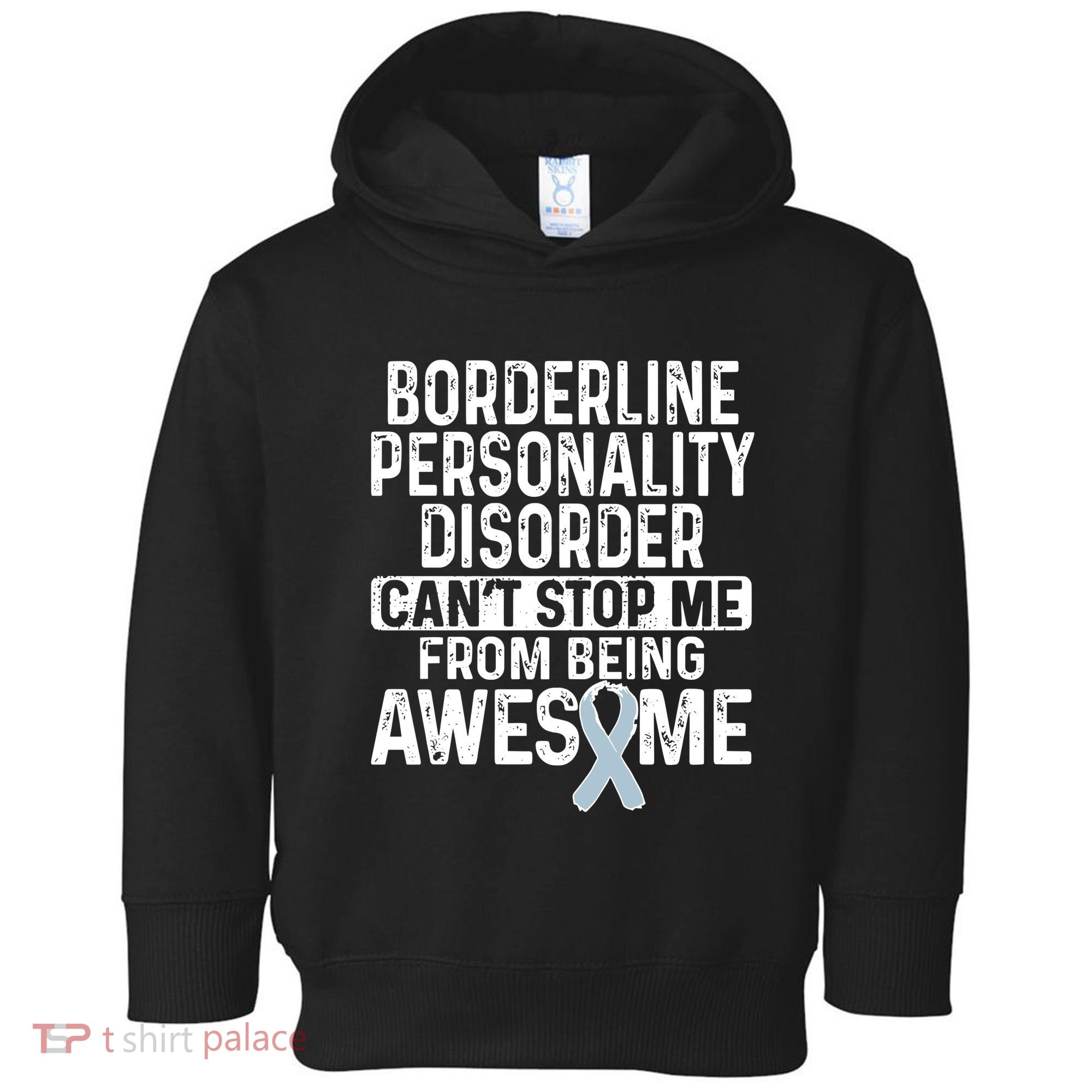 Bpd Awareness Borderline Personality Disorder CanT Stop Me From Being Awesome Toddler Hoodie