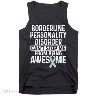 Bpd Awareness Borderline Personality Disorder CanT Stop Me From Being Awesome Tank Top
