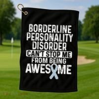 Bpd Awareness Borderline Personality Disorder CanT Stop Me From Being Awesome Golf Towel thumb 1