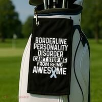 Bpd Awareness Borderline Personality Disorder CanT Stop Me From Being Awesome Golf Towel thumb 2