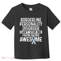 Bpd Awareness Borderline Personality Disorder CanT Stop Me From Being Awesome Toddler T-Shirt thumb 0