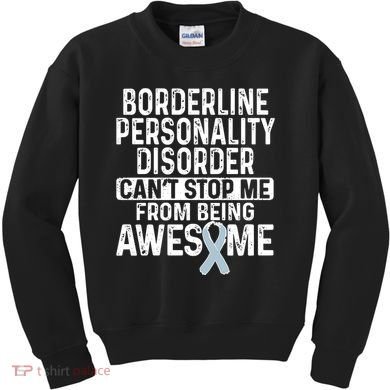 Bpd Awareness Borderline Personality Disorder CanT Stop Me From Being Awesome Kids Sweatshirt