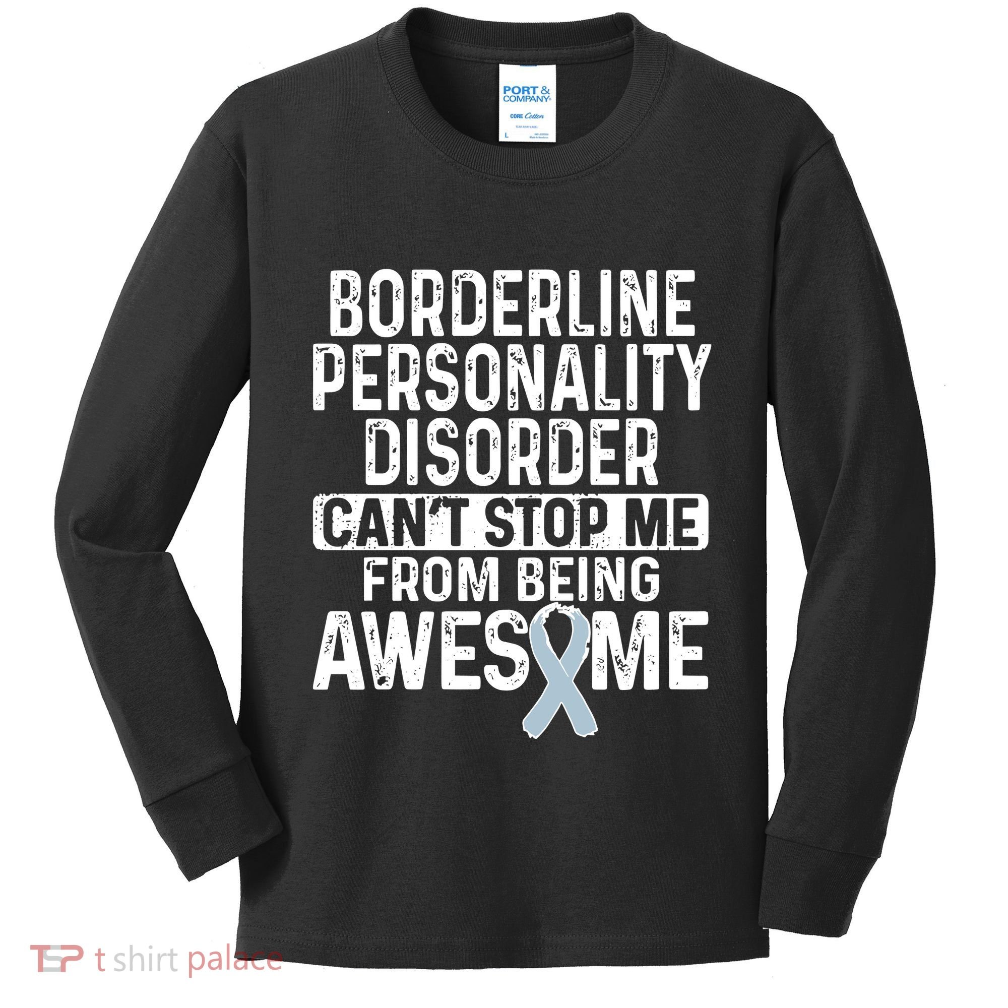 Bpd Awareness Borderline Personality Disorder CanT Stop Me From Being Awesome Kids Long Sleeve Shirt
