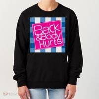 Back And Body Hurts Women's Sweatshirt thumb 0