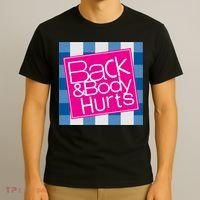 Back And Body Hurts T-Shirt thumb 3