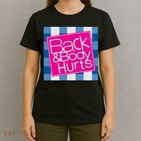 Back And Body Hurts T-Shirt thumb 4