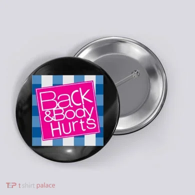 Back And Body Hurts Button