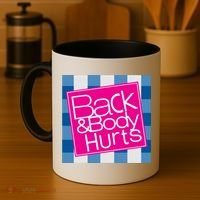 Back And Body Hurts Coffee Mug thumb 4