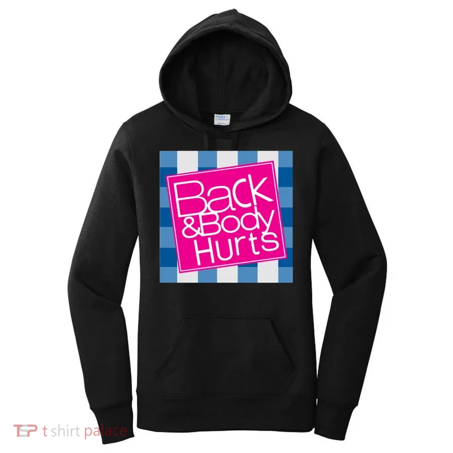 Back And Body Hurts Women's Hoodie