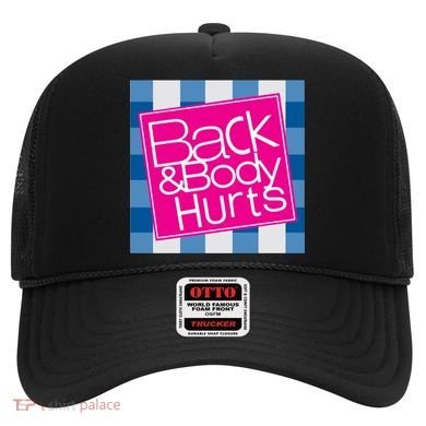 Back And Body Hurts Hat