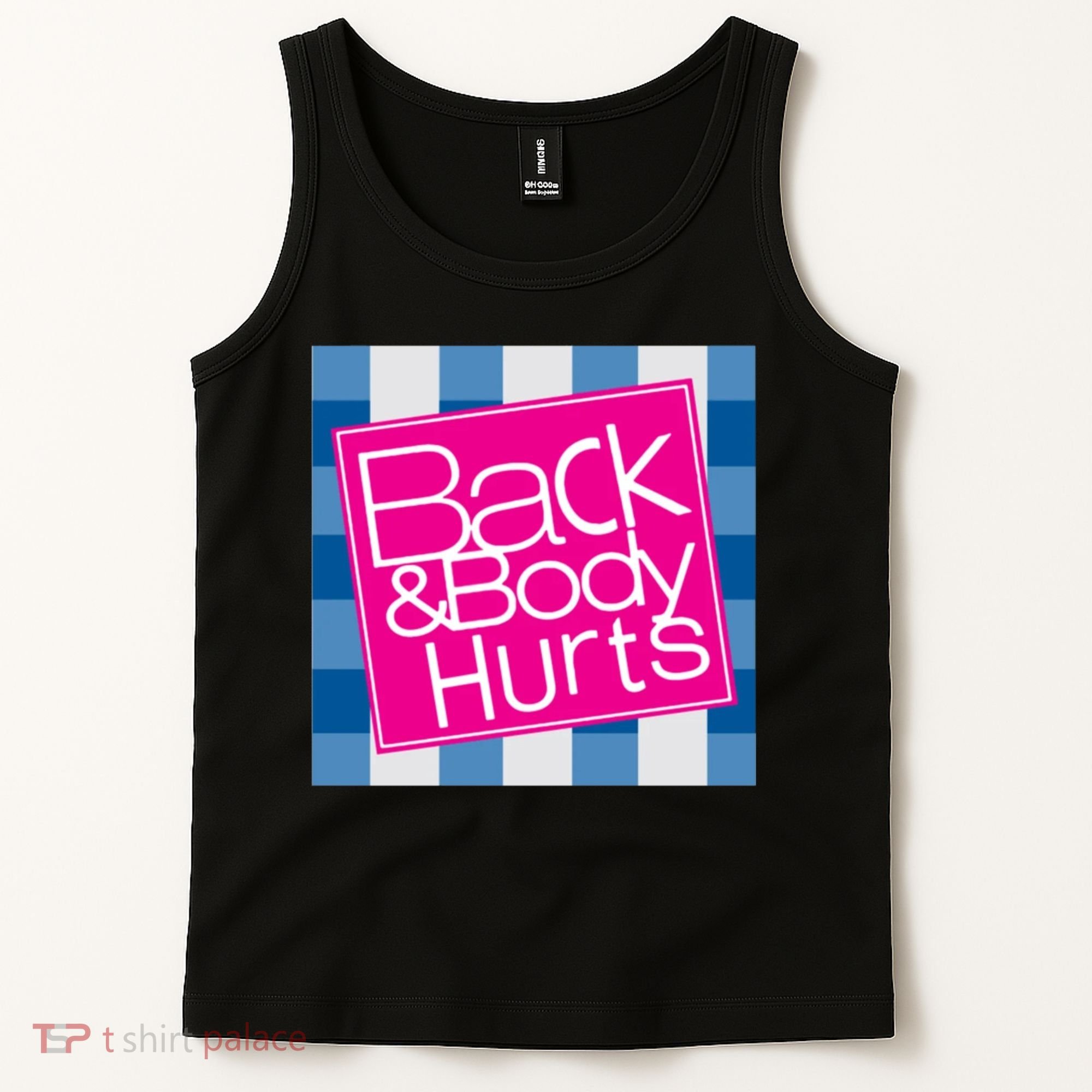 Back And Body Hurts Tank Top